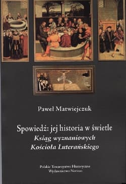Spowiedź Jej historia w świetle Ksiąg Wyznaniowych Kościoła Luterańskiegoa
