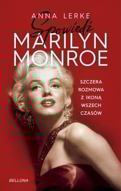 Spowiedź Marilyn Monroe - Anna Lerke
