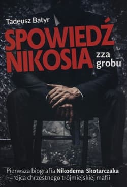 Spowiedź Nikosia zza grobu - Tadeusz Batyr