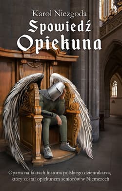 Spowiedź opiekuna - Karol  Niezgoda