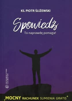 Spowiedź To naprawdę pomaga! - Piotr Śliżewski