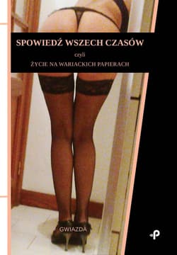 Spowiedź wszech czasów, czyli życie na wariackich papierach