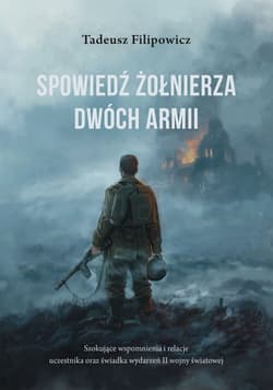 Spowiedź żołnierza Dwóch Armii - Tadeusz Filipowicz