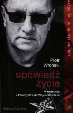 Galeria - zdjęcie nr. 1 - Spowiedź życia Piotr Wroński w rozmowie z Przemysławem Wojciechowskim