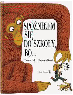 Spóźniłem się do szkoły bo - Davide Cali, Benjamin Chaud