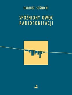 Spóźniony owoc radiofonizacji