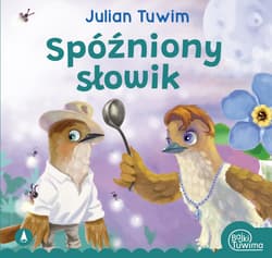 Spóźniony słowik - Julian  Tuwim, Kazimierz Wasilewski