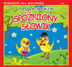 Spóźniony słowik Wierszyki dla Maluchów - Julian  Tuwim