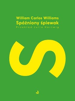 Spóźniony śpiewak - Williams William Carlos
