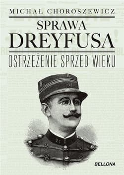 Sprawa Dreyfusa Ostrzeżenie sprzed wieku - Michał Horoszewicz