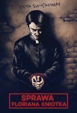 Sprawa Floriana Kniotka - Świątkowski Piotr