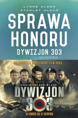 Sprawa honoru Dywizjon 303 Kościuszkowski: zapomniani bohaterowie II wojny Światowej