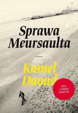 Sprawa Mersaulta - Kamel Daoud