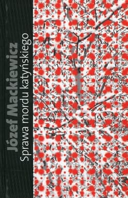 Sprawa mordu katyńskiego - Józef Mackiewicz
