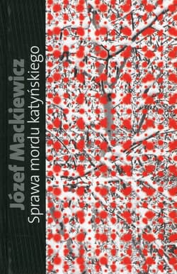 Sprawa mordu katyńskiego - Józef Mackiewicz