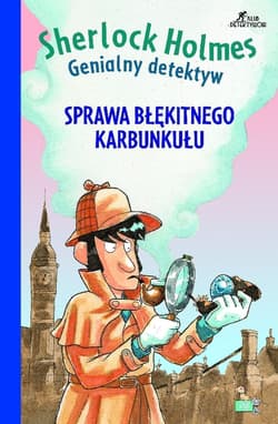 Sprawa niebieskiego karbunkułu. Sherlock Holmes. Genialny detektyw - Oliver Pautsch