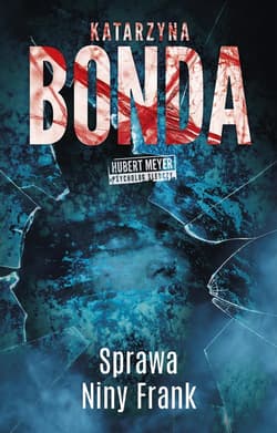 Sprawa Niny Frank. Hubert Meyer. Tom 1 - Katarzyna Bonda