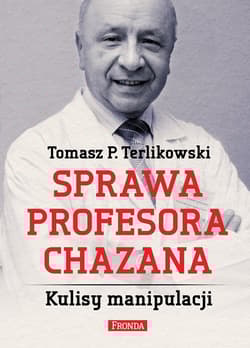 Sprawa profesora Chazana. Kulisy manipulacji