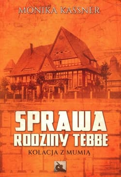 Sprawa rodziny Tebbe Kolacja z mumią