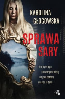 Sprawa Sary - Karolina  Głogowska