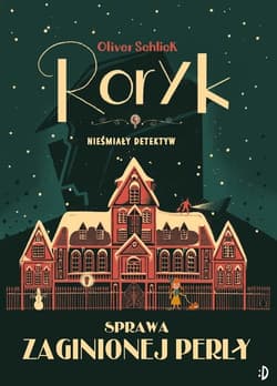 Sprawa zaginionej perły. Roryk. Nieśmiały detektyw. Tom 1 - Oliver Schlick