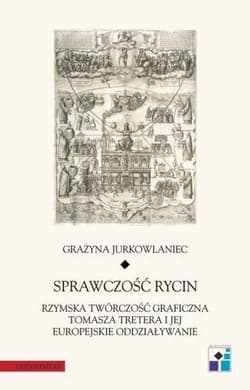 Sprawczość rycin Rzymska twórczość graficzna Tomasza Tretera i jej europejskie oddziaływanie