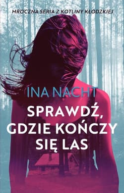 Sprawdź gdzie kończy się las - Ina Nacht