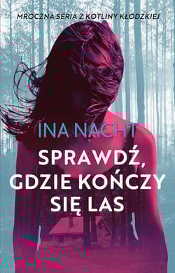 Sprawdź gdzie kończy się las - Ina Nacht