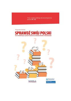 Sprawdź swój polski. Testy poziomujące z języka polskiego dla obcokrajowców z objaśnieniami. - ebook - Bogusław Kubiak