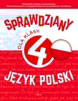 Sprawdziany dla klasy 4. Język Polski - Katarzyna Zioła-Zemczak, Anna Lasek