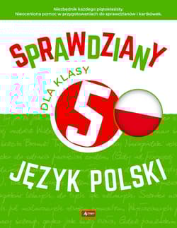 Sprawdziany dla klasy 5. Język Polski - Katarzyna Zioła-Zemczak