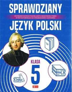 Sprawdziany dla klasy 5. Język polski - Opracownie zbiorowe