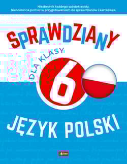 Sprawdziany dla klasy 6. Język Polski - Katarzyna Zioła-Zemczyk