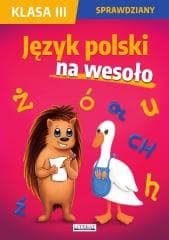 Sprawdziany. Klasa III. Język polski na wesoło - Beata Guzowska, Kowalska Iwona, Agnieszka Wrocław