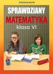 Sprawdziany Matematyka klasa 6 w.2018 - Agnieszka Figat-Jeziorska