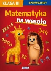 Sprawdziany SP 3 Matematyka na wesoło - Beata Guzowska, Kowalska Iwona, Agnieszka Wrocław