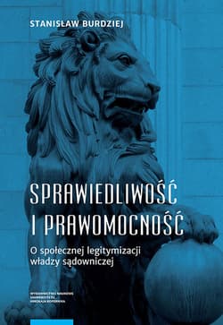 Sprawiedliwość i prawomocność - Stanisław Burdziej