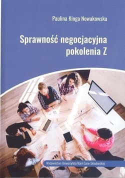Sprawność negocjacyjna pokolenia Z - Nowakowska Paulina Kinga