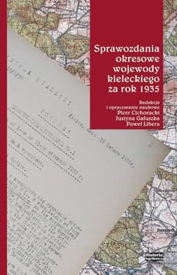 Sprawozdania okresowe wojewody kieleckiego za... - red. Piotr Cichoracki, Justyna Gałuszka, Paweł Li