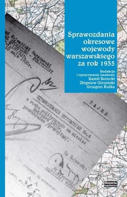 Sprawozdania okresowe wojewody warszawskiego za... - red. Kamil Borecki, Girzyński Zbigniew, Grzegorz Ł