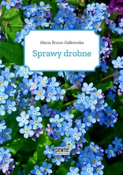 Sprawy drobne - Maria Braun-Gałkowska