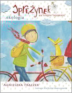 Sprężynek na tropie tajemnic Ekologia - Agnieszka Frączek