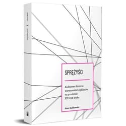 Sprężyści Kulturowa historia warszawskich cyklistów na przełomie XIX i XX wieku