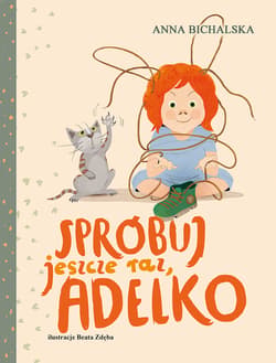 Spróbuj jeszcze raz, Adelko - ebook - Anna Bichalska