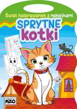Sprytne kotki. Świat kolorowanek z naklejkami - Artur Rajch