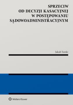 Sprzeciw od decyzji kasacyjnej w postępowaniu sądowoadministracyjnym - Jakub Turski