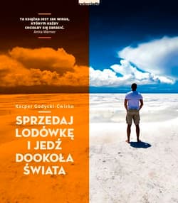 Sprzedaj lodówkę i jedź dookoła świata - Kacper Godycki-Ćwirko