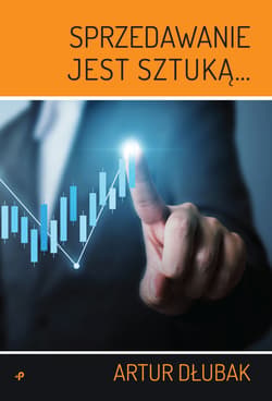 Sprzedawanie jest sztuką - Artur Dłubak