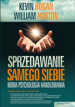 Sprzedawanie samego siebie. Nowa psychologia handlowania - ebook - Kevin Hogan, William Horton