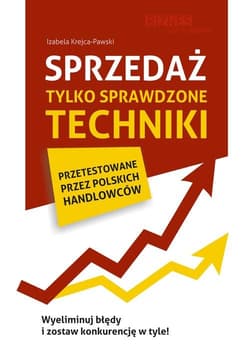 Sprzedaż Tylko sprawdzone techniki - Izabela Krejca-Pawski